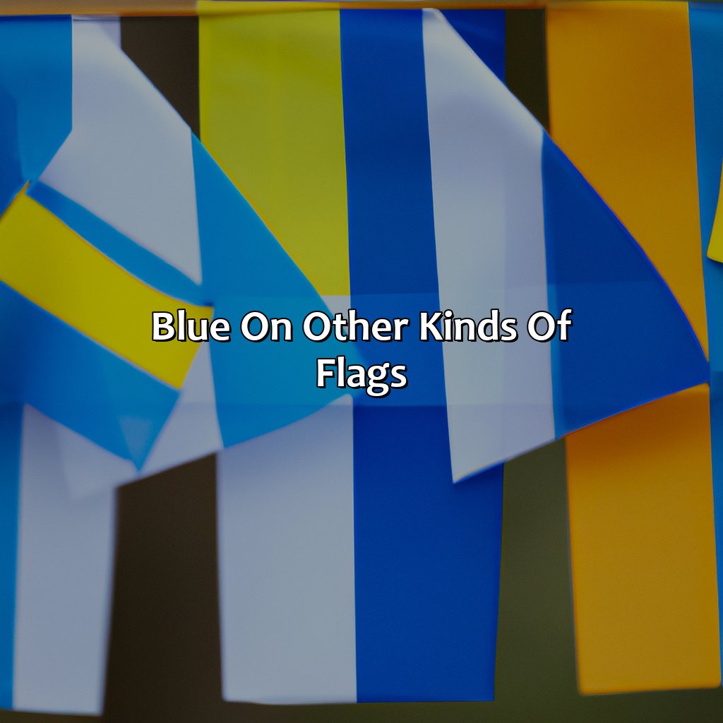 Blue On Other Kinds Of Flags  - What Does The Color Blue Mean On A Flag, 