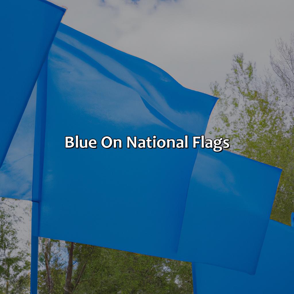 Blue On National Flags  - What Does The Color Blue Mean On A Flag, 