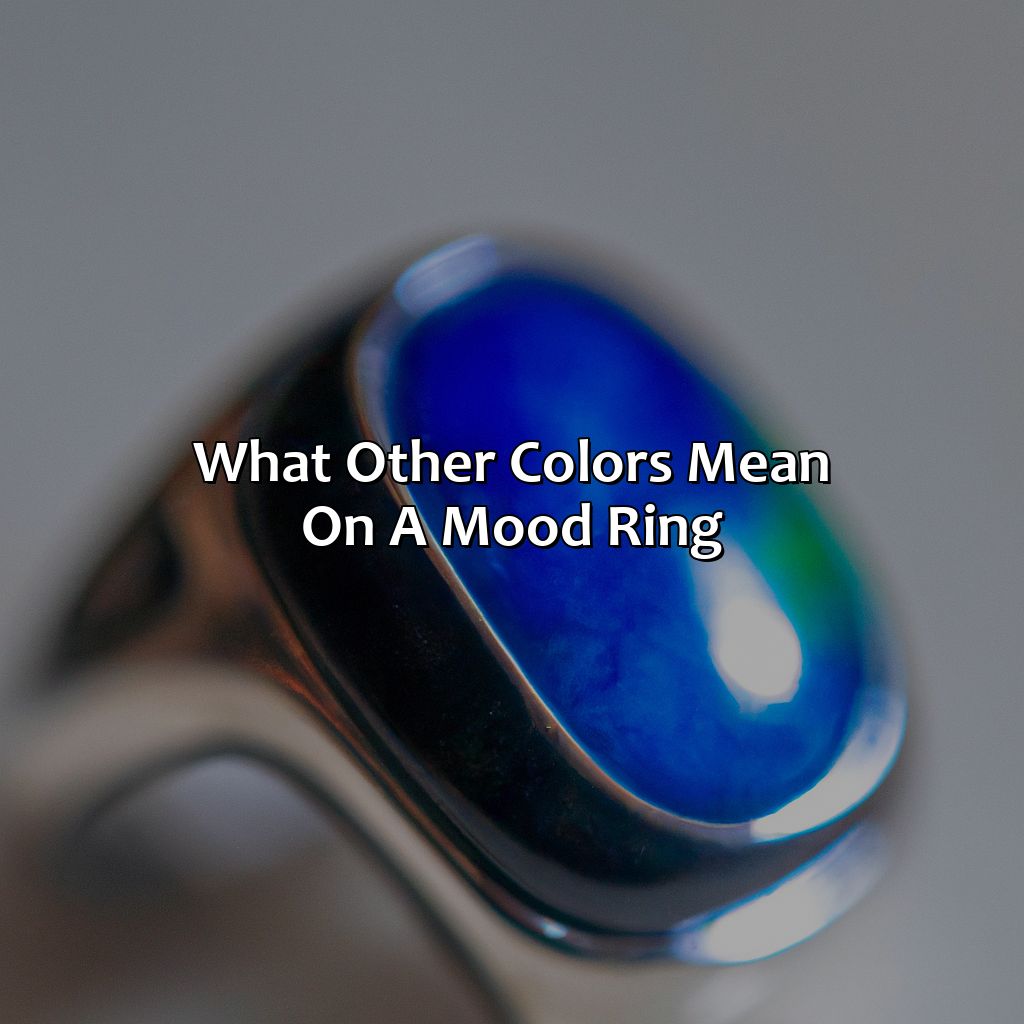 What Other Colors Mean On A Mood Ring?  - What Does The Color Blue Mean On A Mood Ring, 