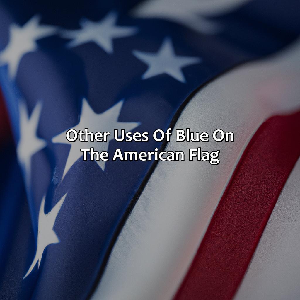 Other Uses Of Blue On The American Flag  - What Does The Color Blue Mean On The American Flag, 