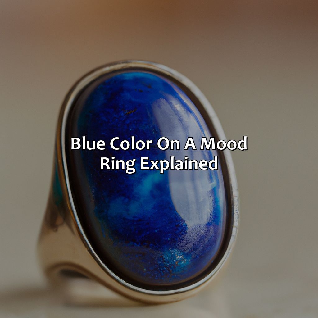 Blue Color On A Mood Ring Explained  - What Does The Color Blue On A Mood Ring Mean, 