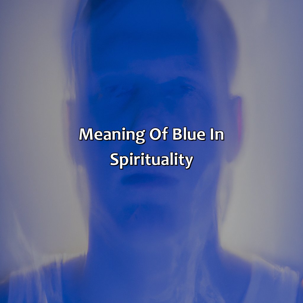 Meaning Of Blue In Spirituality  - What Does The Color Blue Represent Spiritually, 