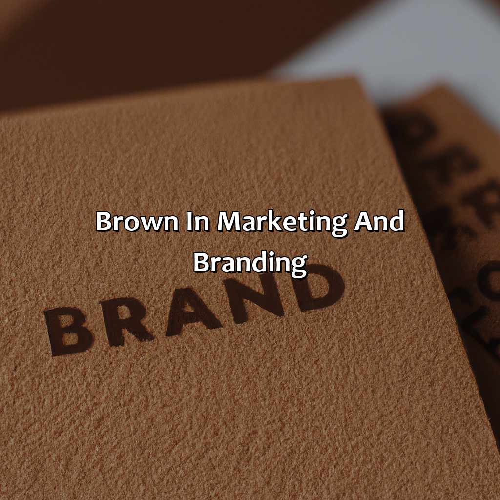 Brown In Marketing And Branding  - What Does The Color Brown Mean, 