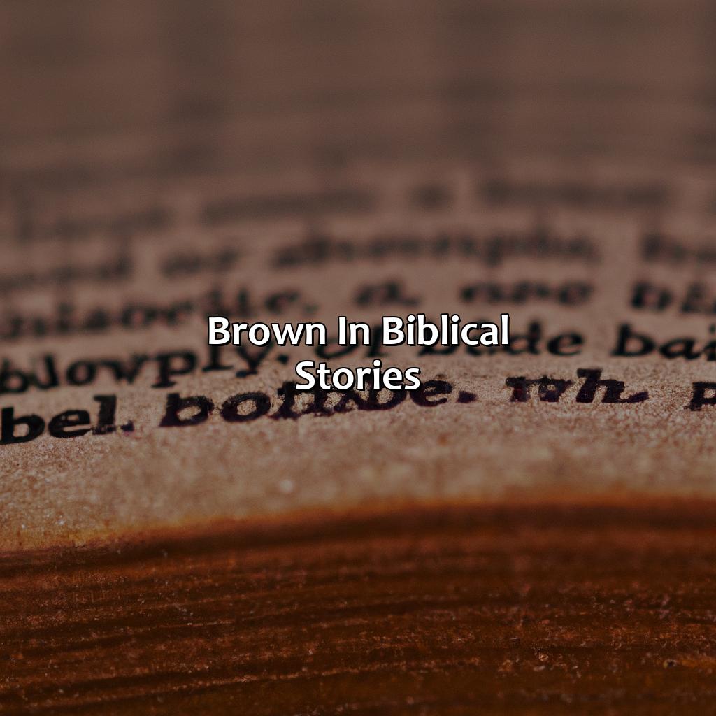 Brown In Biblical Stories  - What Does The Color Brown Mean In The Bible, 
