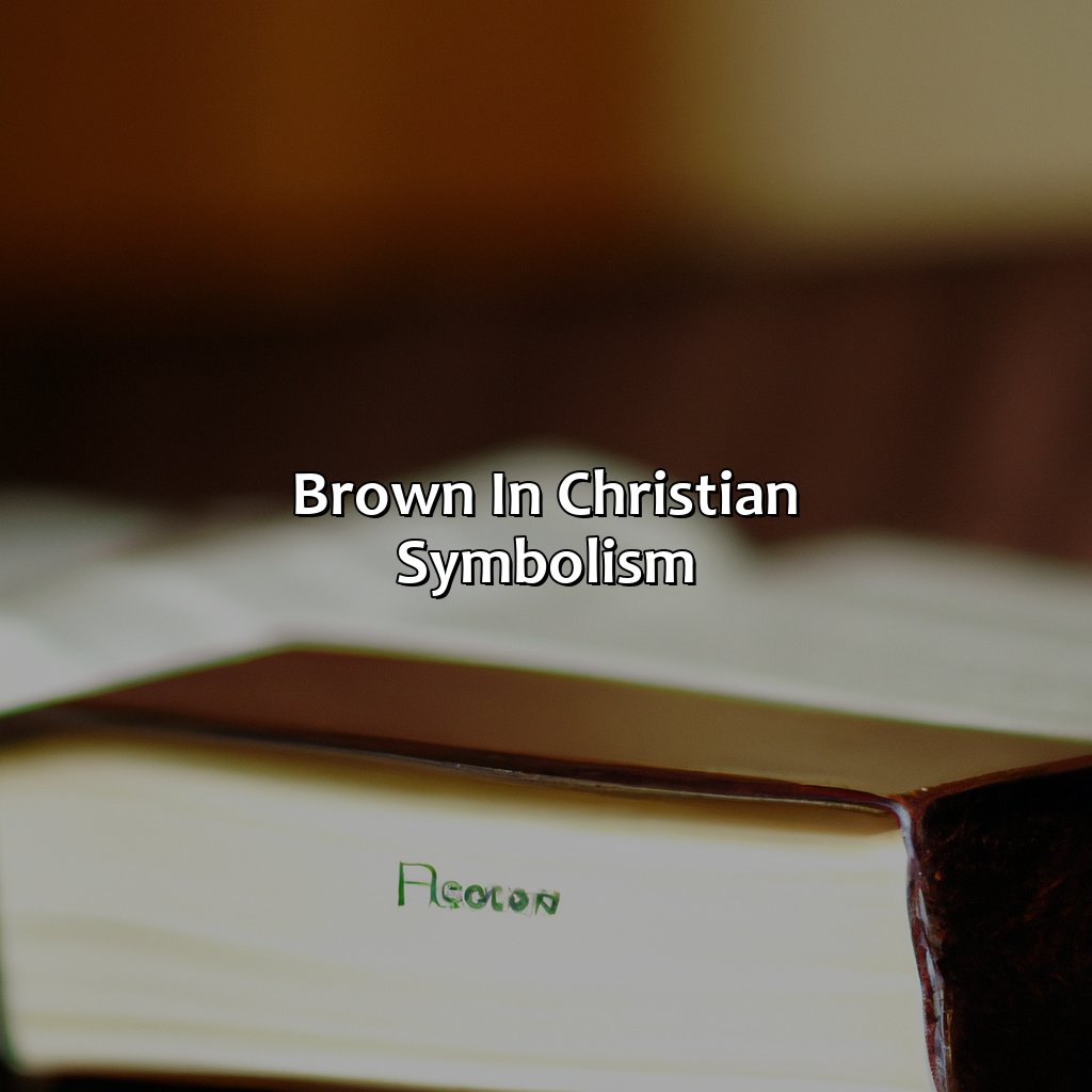 Brown In Christian Symbolism  - What Does The Color Brown Mean In The Bible, 