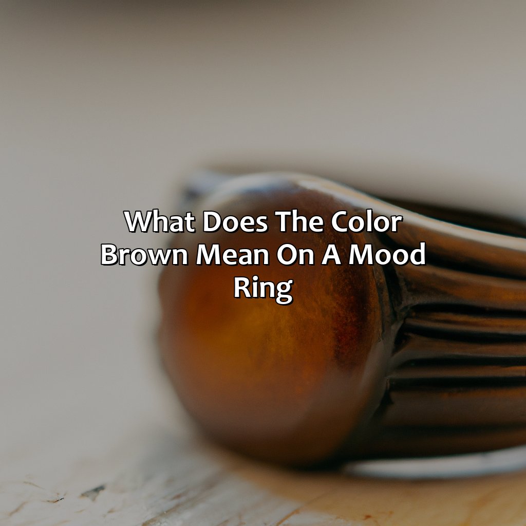 What Does The Color Brown Mean On A Mood Ring - colorscombo.com