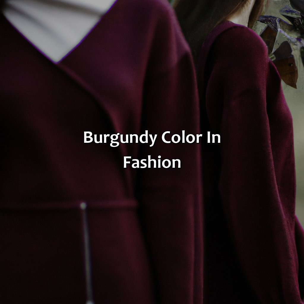 Burgundy Color In Fashion  - What Does The Color Burgundy Mean, 