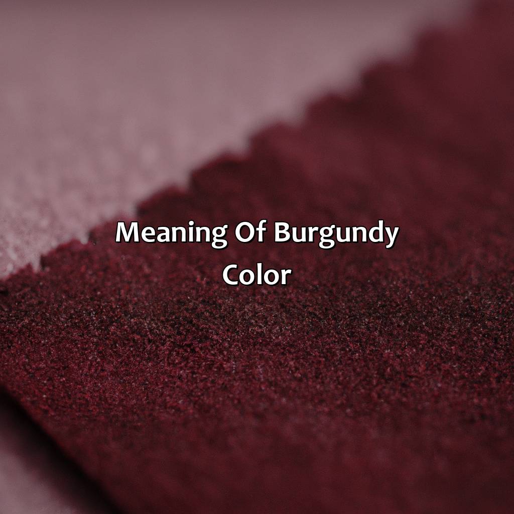 Meaning Of Burgundy Color  - What Does The Color Burgundy Mean, 
