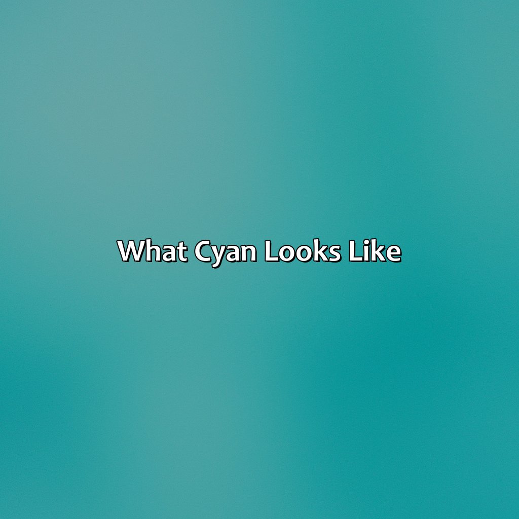 What Cyan Looks Like  - What Does The Color Cyan Look Like, 