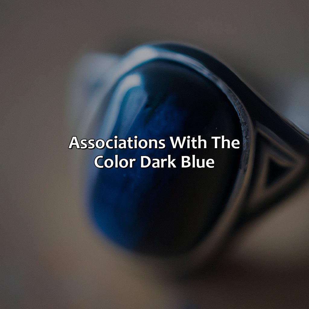Associations With The Color Dark Blue  - What Does The Color Dark Blue Mean On A Mood Ring, 