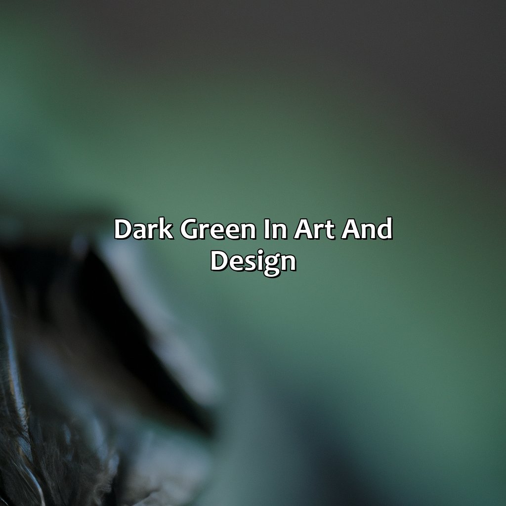 Dark Green In Art And Design  - What Does The Color Dark Green Mean, 