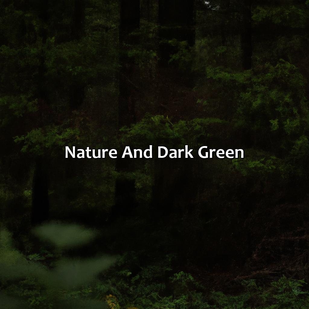 Nature And Dark Green  - What Does The Color Dark Green Mean, 