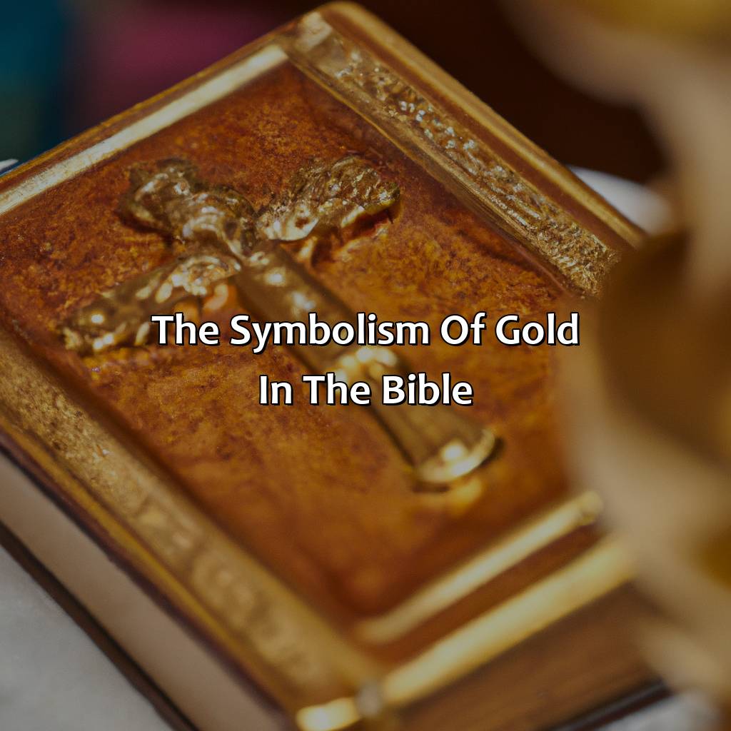 The Symbolism Of Gold In The Bible  - What Does The Color Gold Mean In The Bible, 