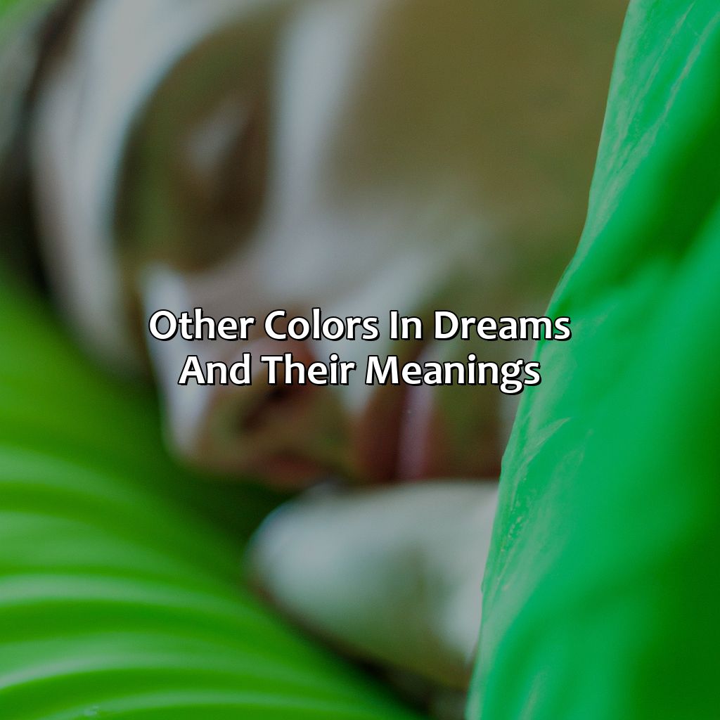 Other Colors In Dreams And Their Meanings  - What Does The Color Green Mean In A Dream, 