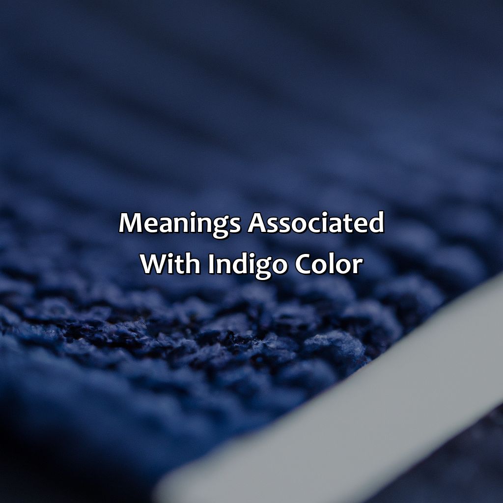 Meanings Associated With Indigo Color: - What Does The Color Indigo Mean, 