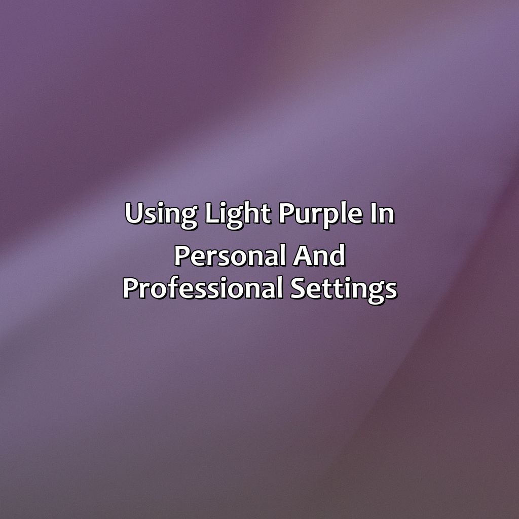 Using Light Purple In Personal And Professional Settings  - What Does The Color Light Purple Mean, 