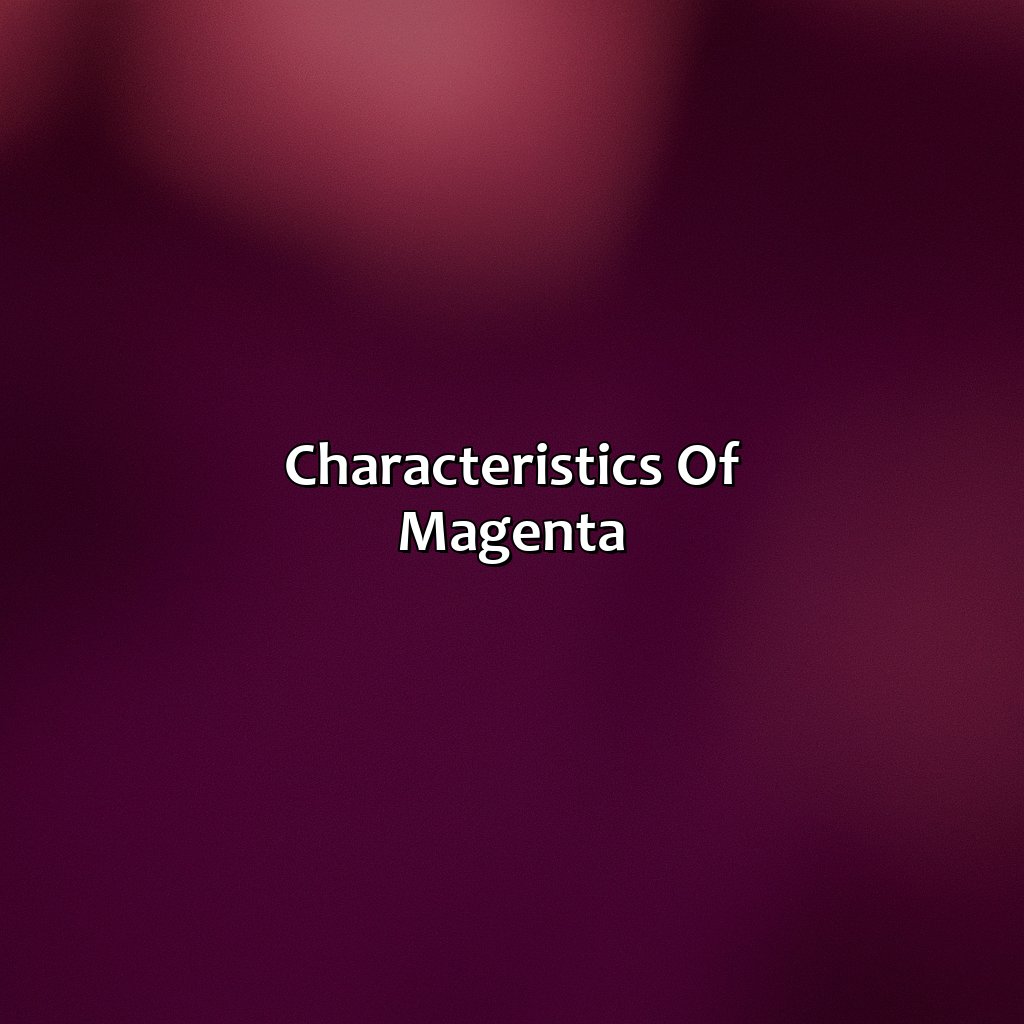 Characteristics Of Magenta  - What Does The Color Magenta Look Like, 