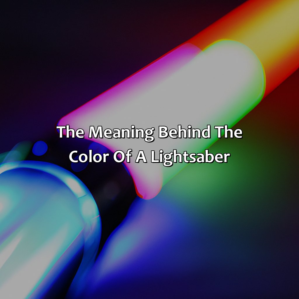 The Meaning Behind The Color Of A Lightsaber  - What Does The Color Of A Lightsaber Mean, 