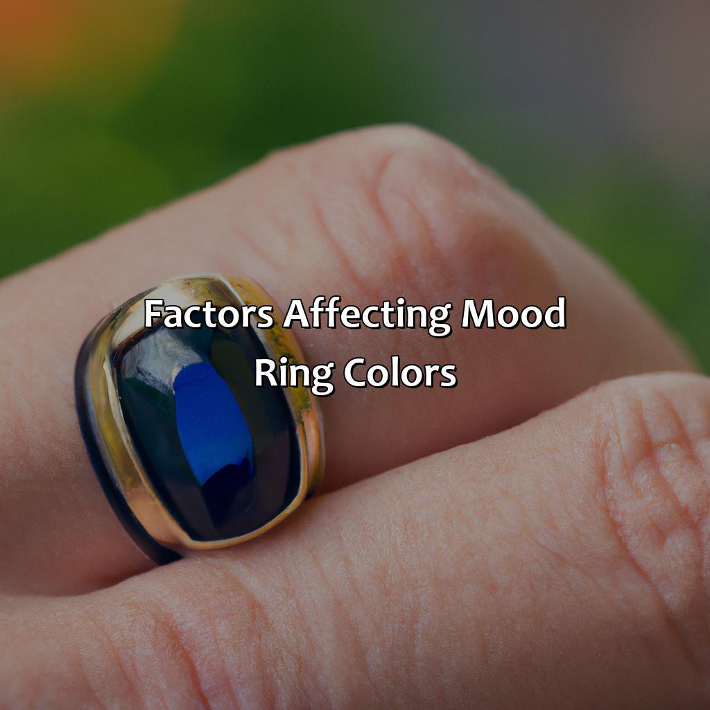 Factors Affecting Mood Ring Colors  - What Does The Color Of A Mood Ring Mean, 
