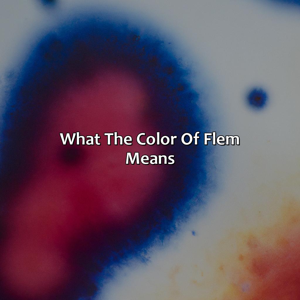 What The Color Of Flem Means - What Does The Color Of Flem Mean, 