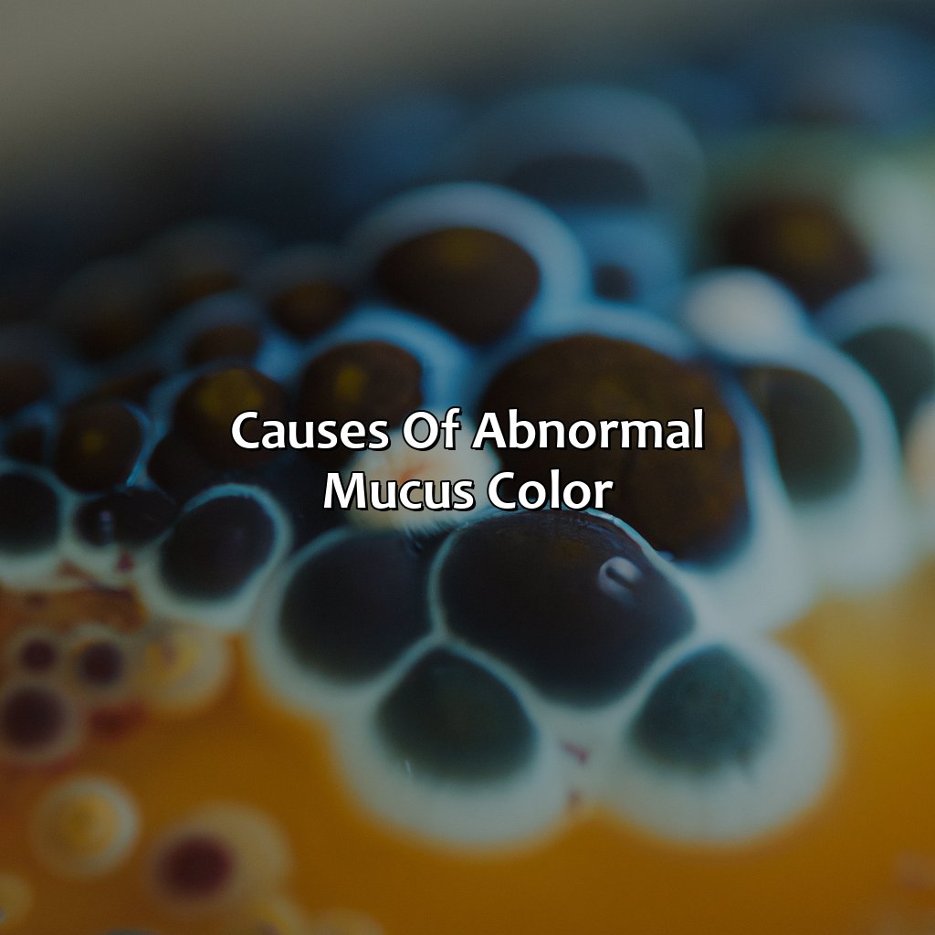 Causes Of Abnormal Mucus Color  - What Does The Color Of Mucus Mean, 