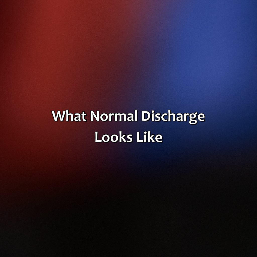 What Normal Discharge Looks Like  - What Does The Color Of My Discharge Mean, 