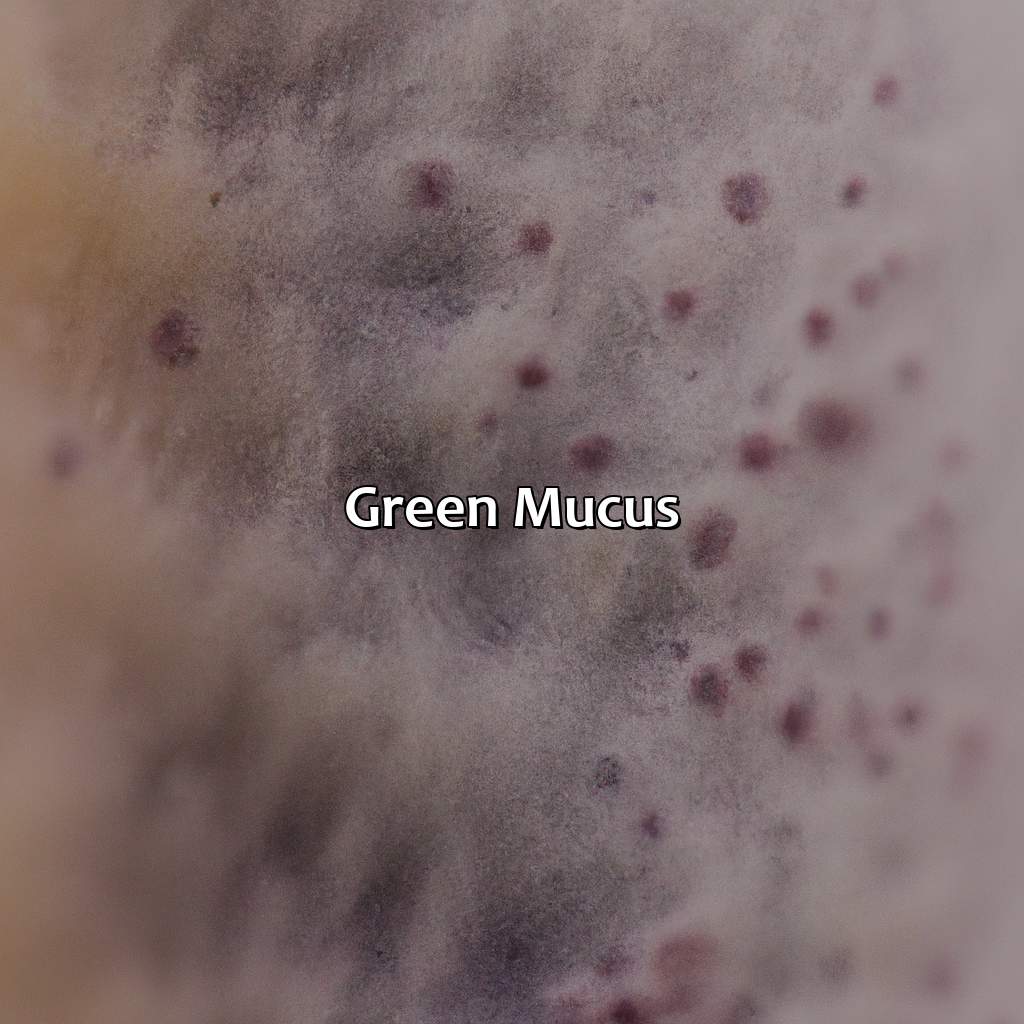 Green Mucus  - What Does The Color Of My Mucus Mean, 
