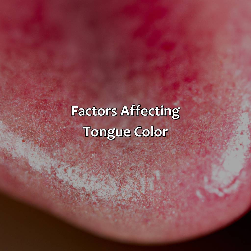 Factors Affecting Tongue Color  - What Does The Color Of My Tongue Mean, 