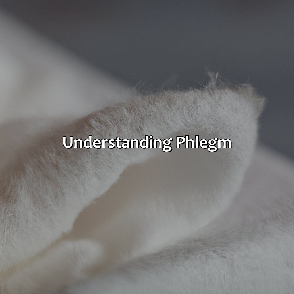 Understanding Phlegm  - What Does The Color Of Phlegm Mean, 
