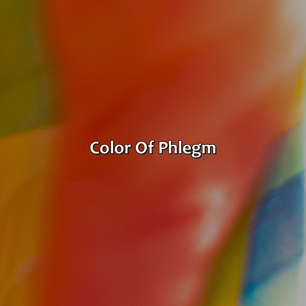 Color Of Phlegm  - What Does The Color Of Phlegm Mean, 