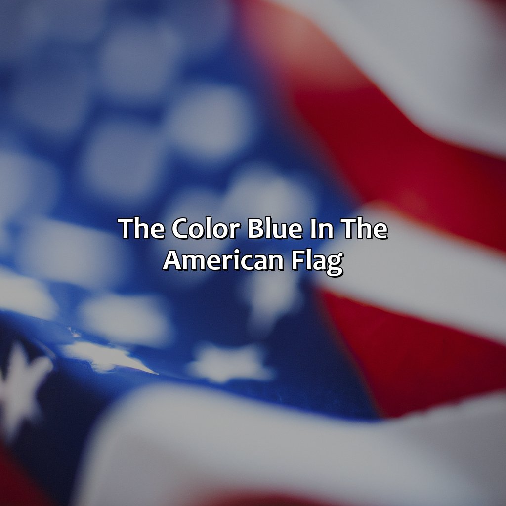 The Color Blue In The American Flag  - What Does The Color Of The American Flag Mean, 