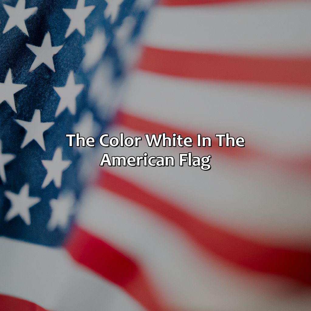 The Color White In The American Flag  - What Does The Color Of The American Flag Mean, 