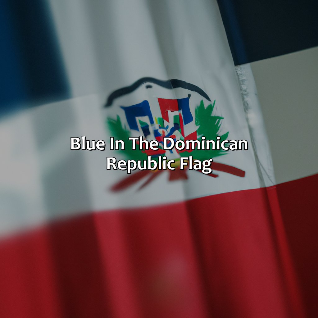 Blue In The Dominican Republic Flag  - What Does The Color Of The Dominican Republic Flag Mean, 