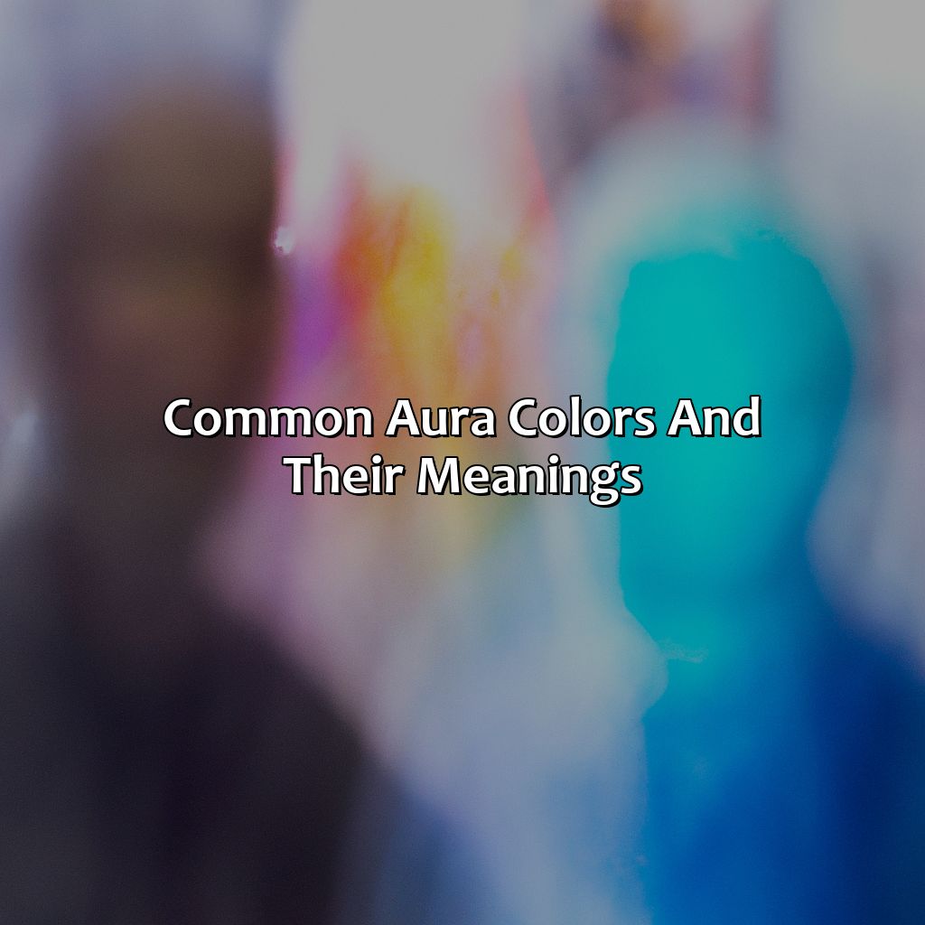 Common Aura Colors And Their Meanings  - What Does The Color Of Your Aura Mean, 