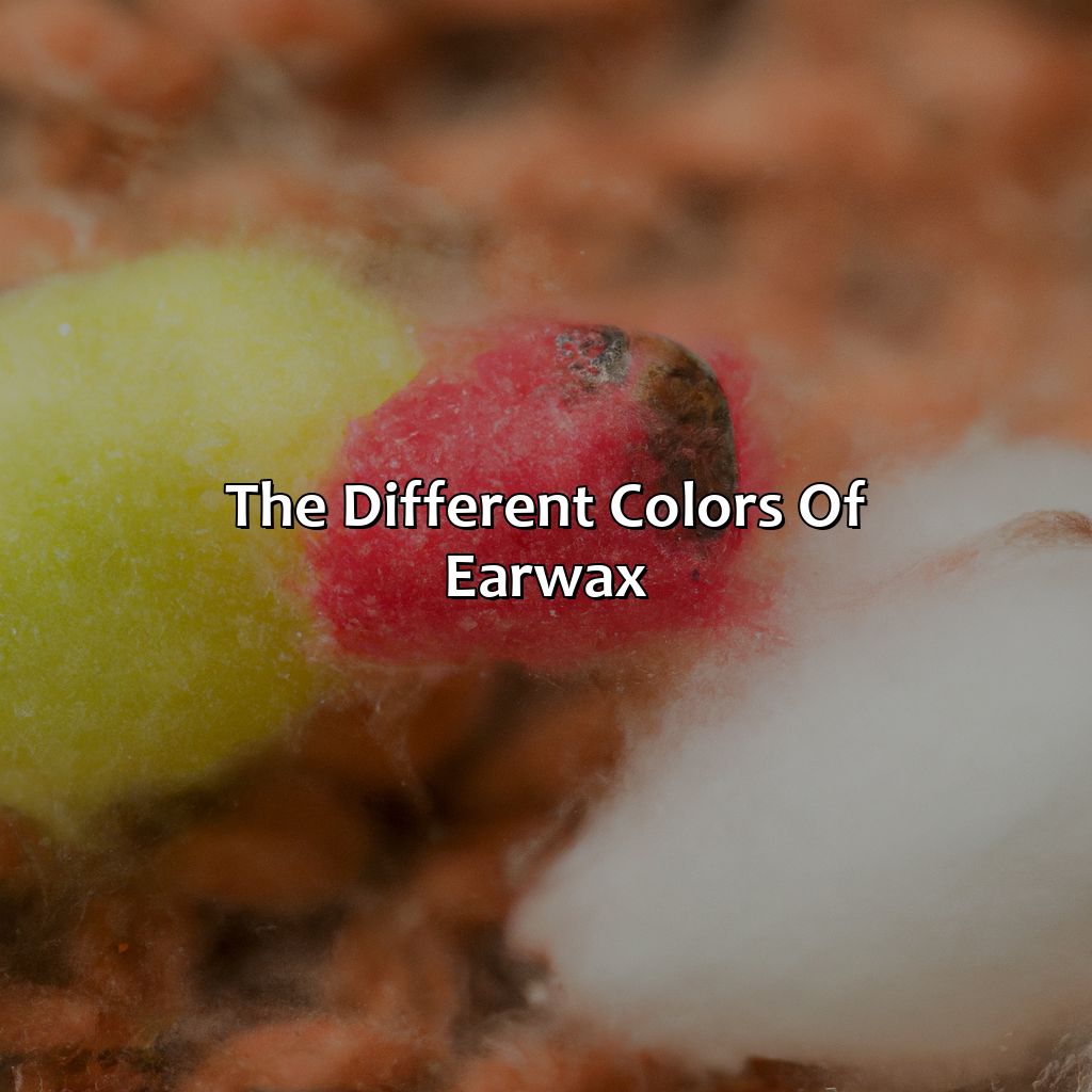 The Different Colors Of Earwax  - What Does The Color Of Your Earwax Mean, 