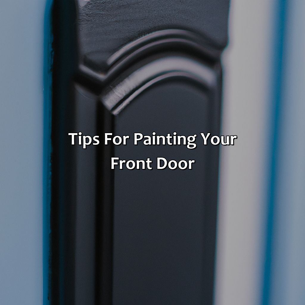 Tips For Painting Your Front Door  - What Does The Color Of Your Front Door Mean, 