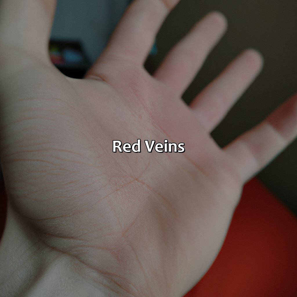 Red Veins  - What Does The Color Of Your Veins Mean, 