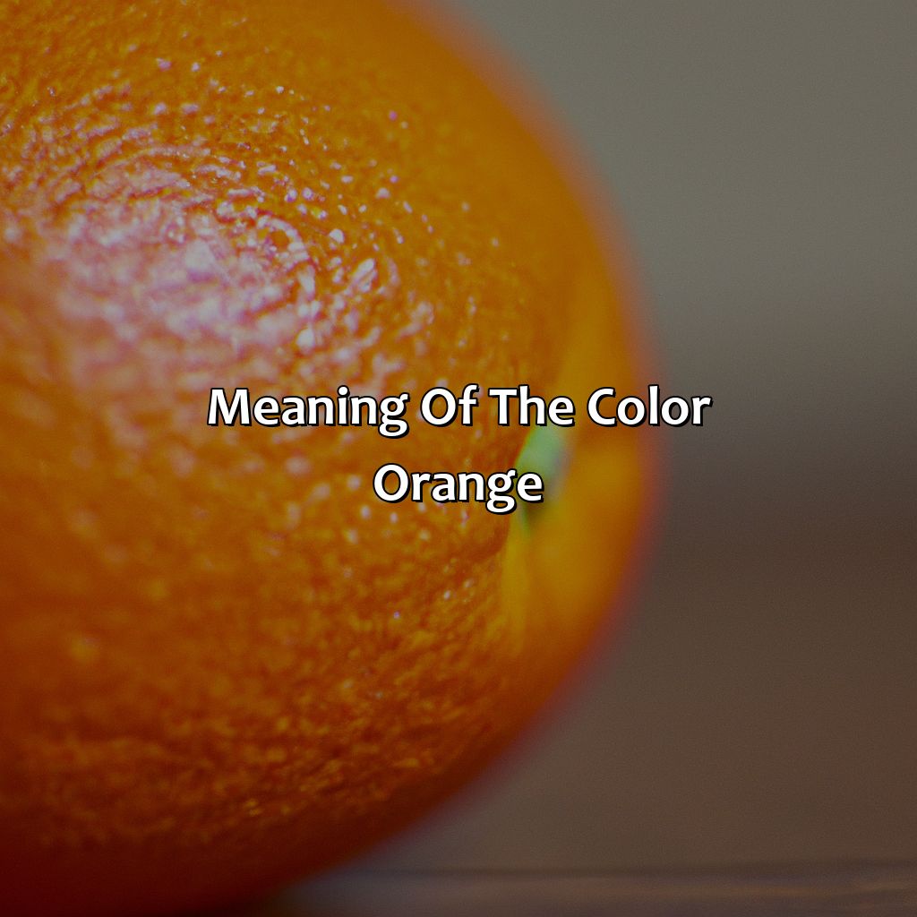 Meaning Of The Color Orange  - What Does The Color Orange Mean?, 