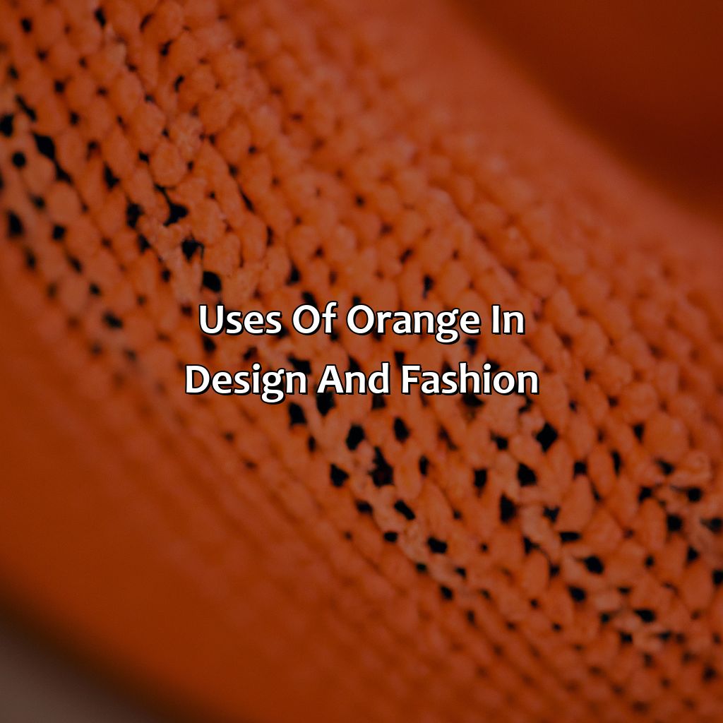 Uses Of Orange In Design And Fashion  - What Does The Color Orange Mean, 