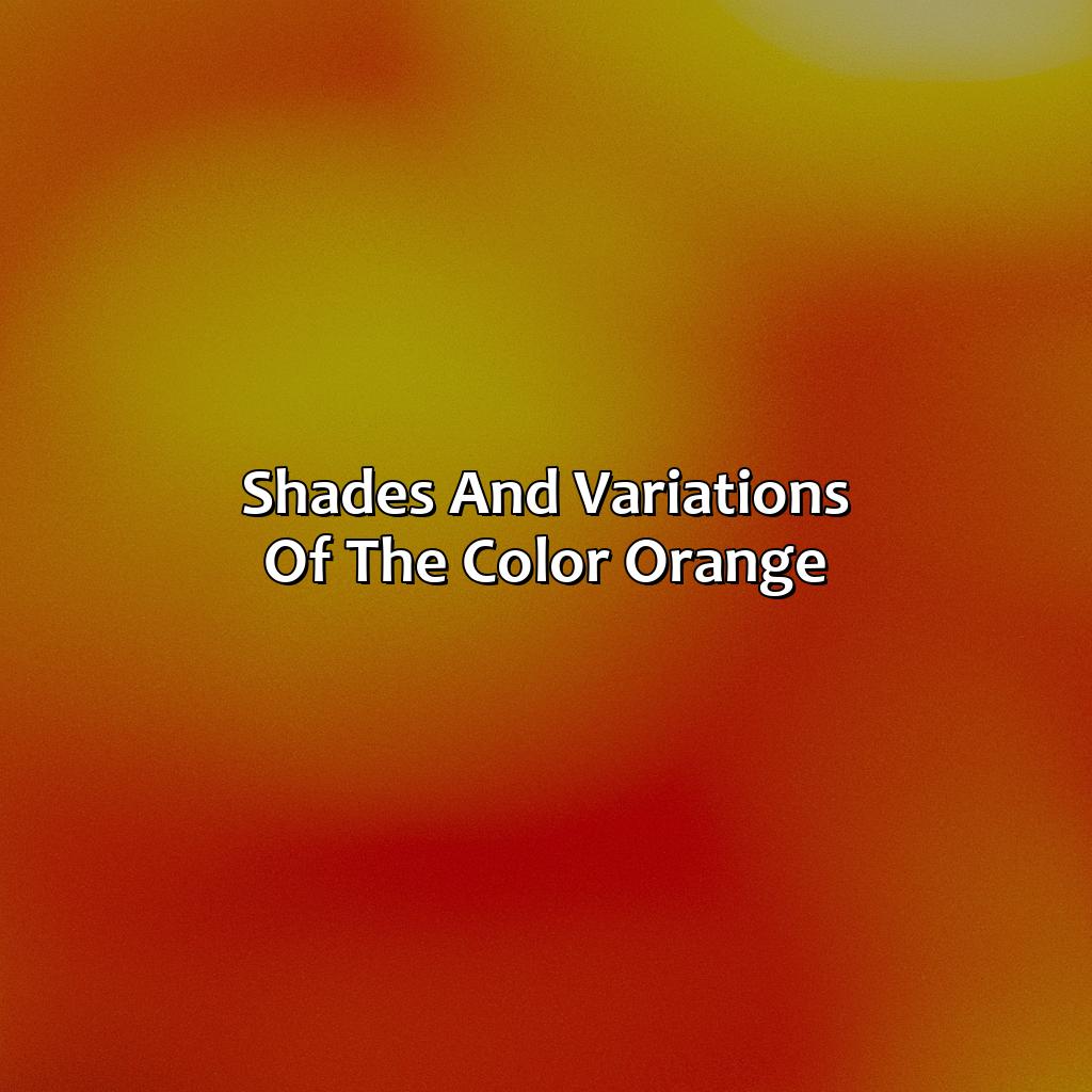 Shades And Variations Of The Color Orange  - What Does The Color Orange Mean?, 