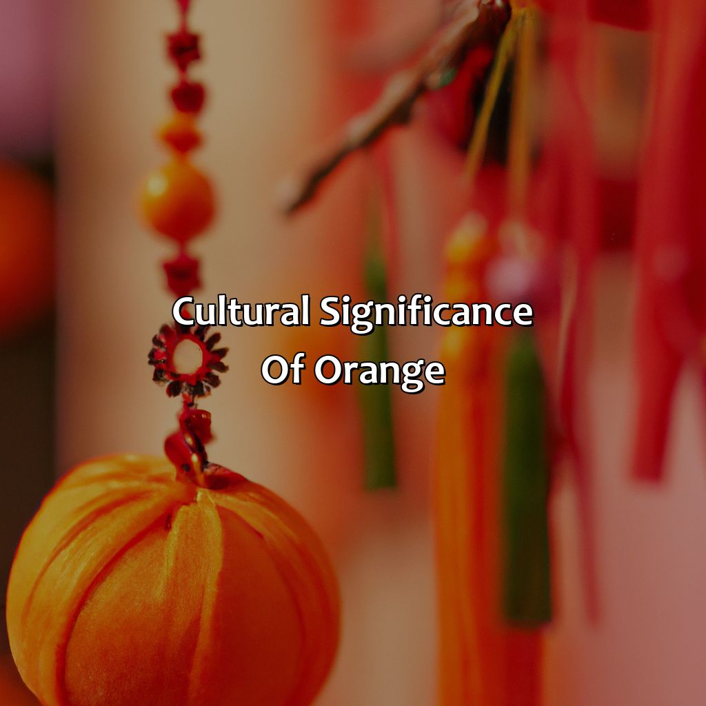 Cultural Significance Of Orange  - What Does The Color Orange Mean, 