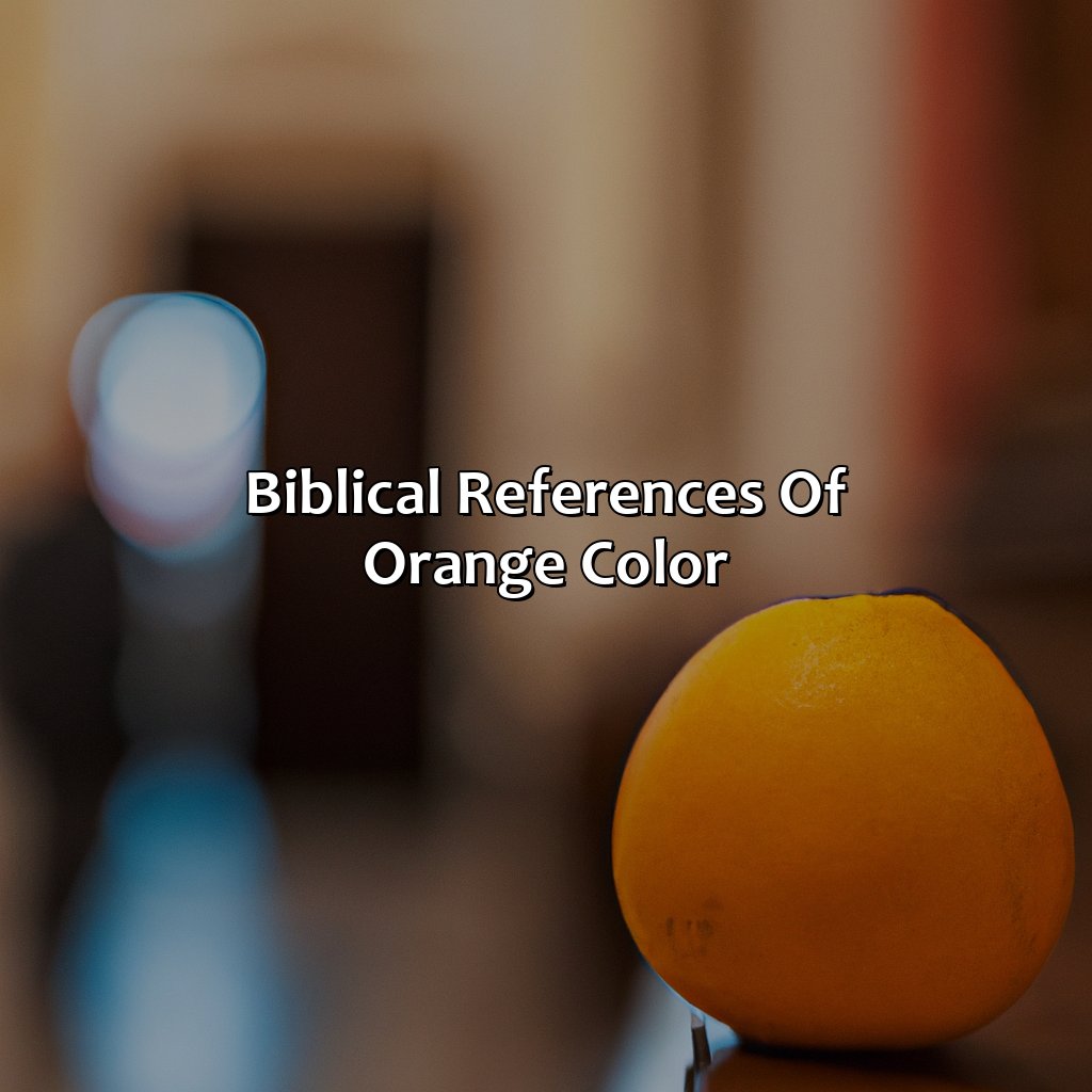 Biblical References Of Orange Color  - What Does The Color Orange Mean Biblically, 