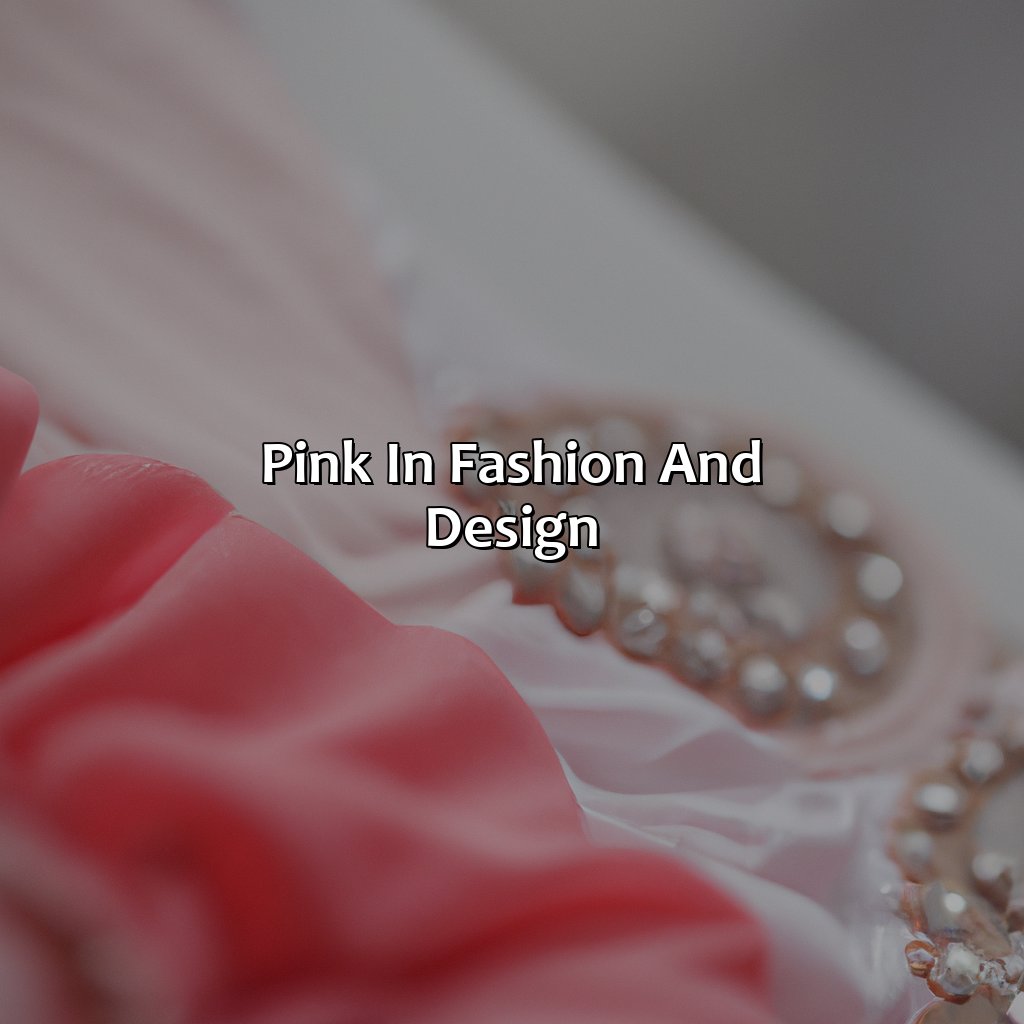 Pink In Fashion And Design  - What Does The Color Pink Mean, 
