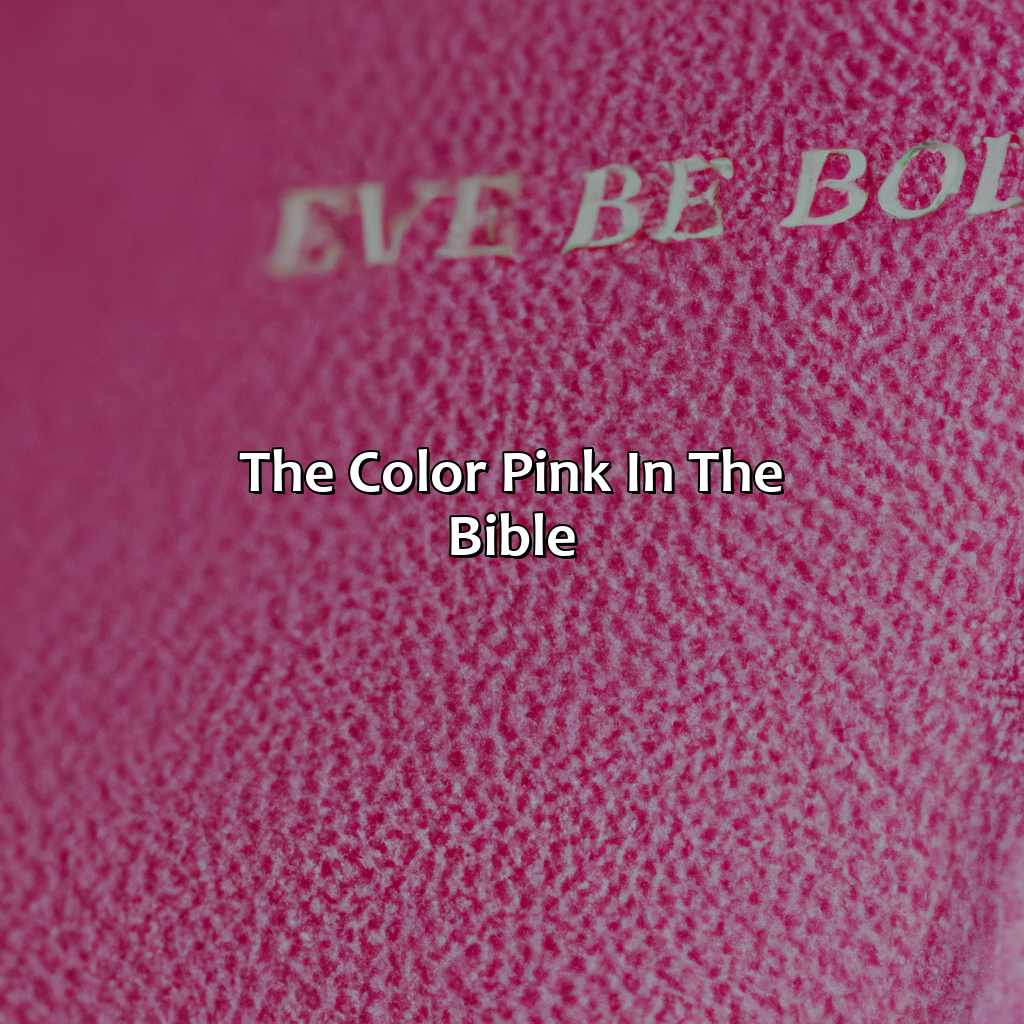 The Color Pink In The Bible  - What Does The Color Pink Mean In The Bible, 