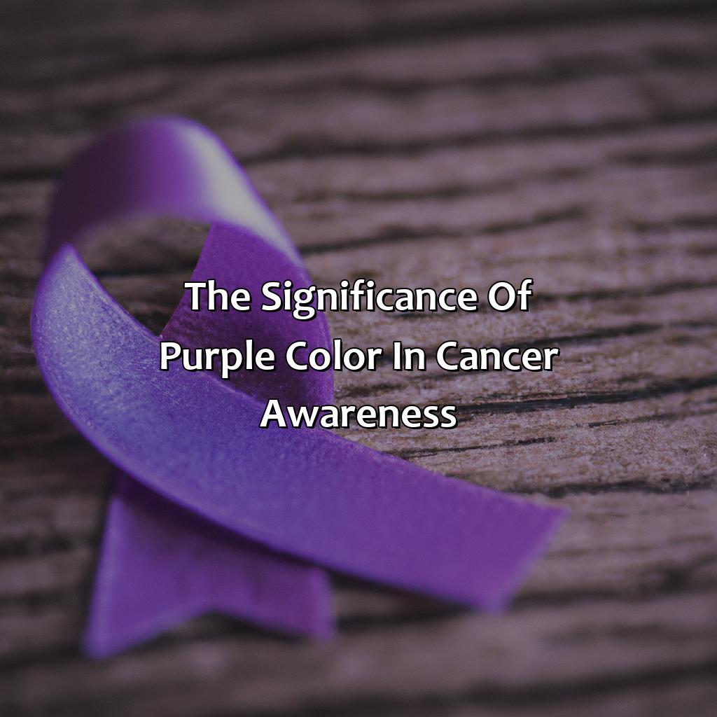 The Significance Of Purple Color In Cancer Awareness  - What Does The Color Purple Mean For Cancer, 