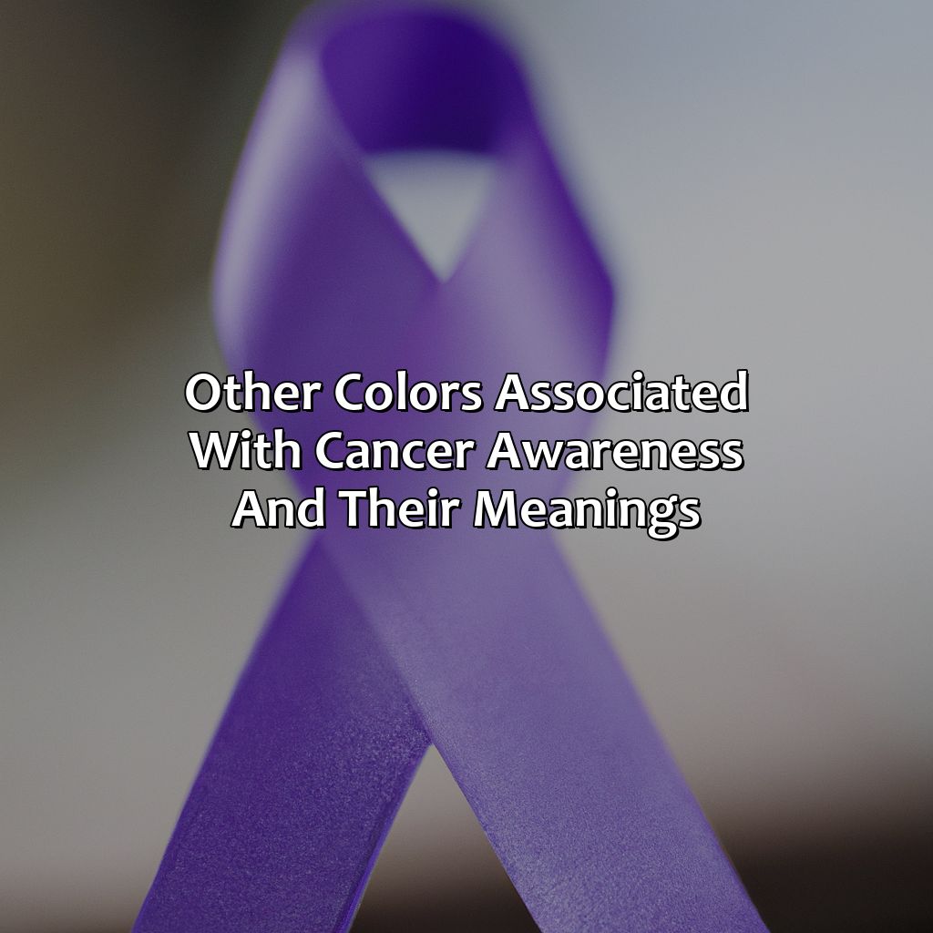 Other Colors Associated With Cancer Awareness And Their Meanings  - What Does The Color Purple Mean For Cancer, 