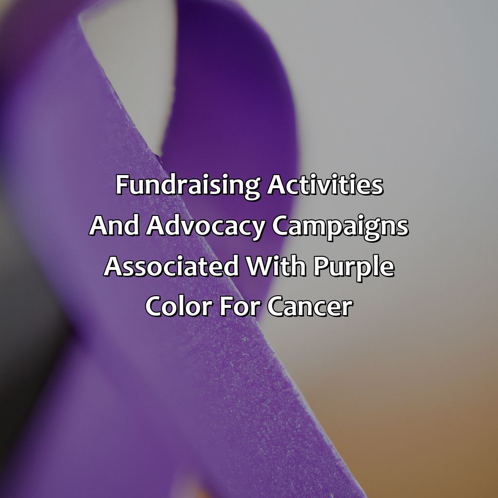 Fundraising Activities And Advocacy Campaigns Associated With Purple Color For Cancer  - What Does The Color Purple Mean For Cancer, 