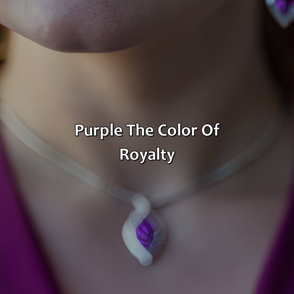 Purple: The Color Of Royalty  - What Does The Color Purple Mean Personality, 