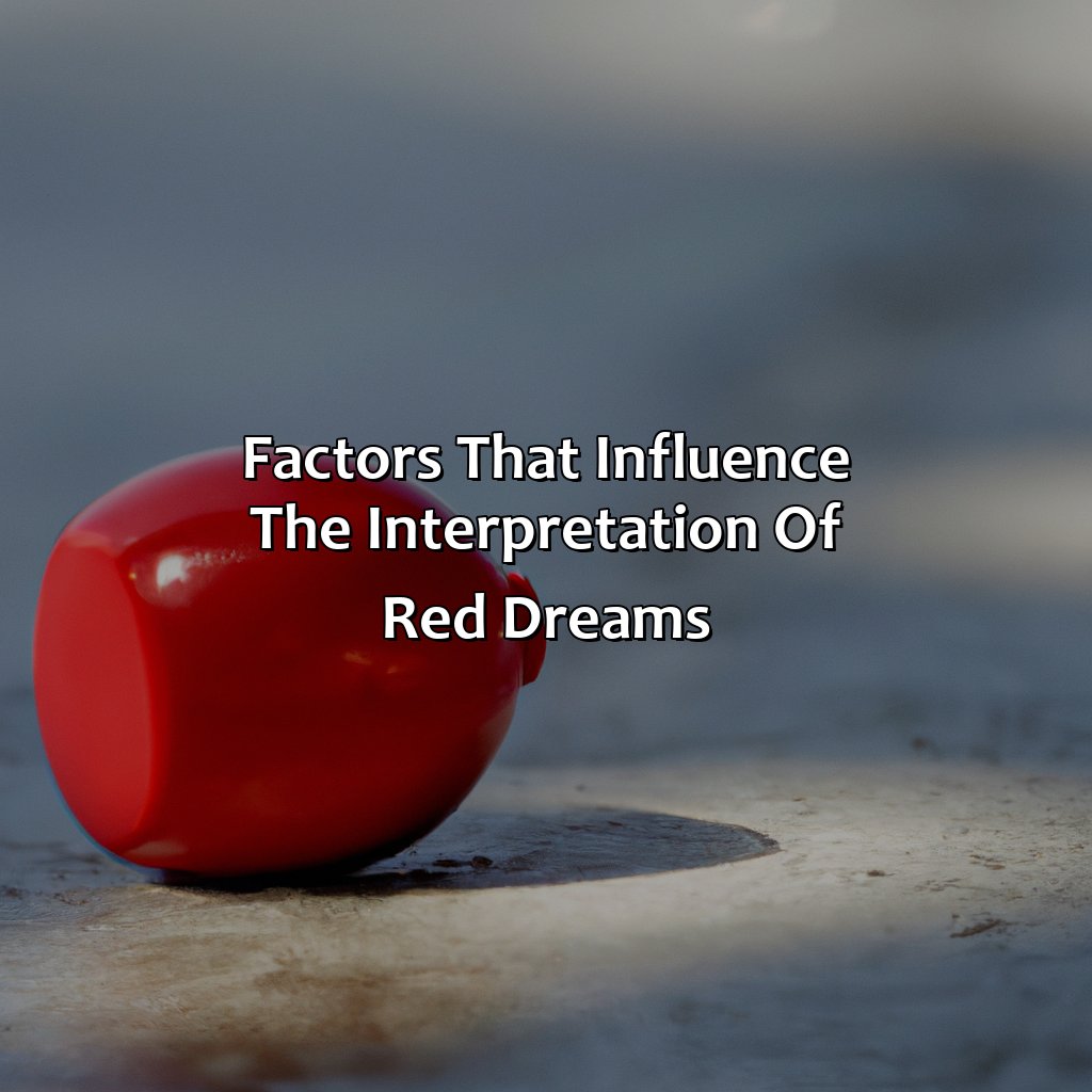 Factors That Influence The Interpretation Of Red Dreams  - What Does The Color Red Mean In A Dream, 