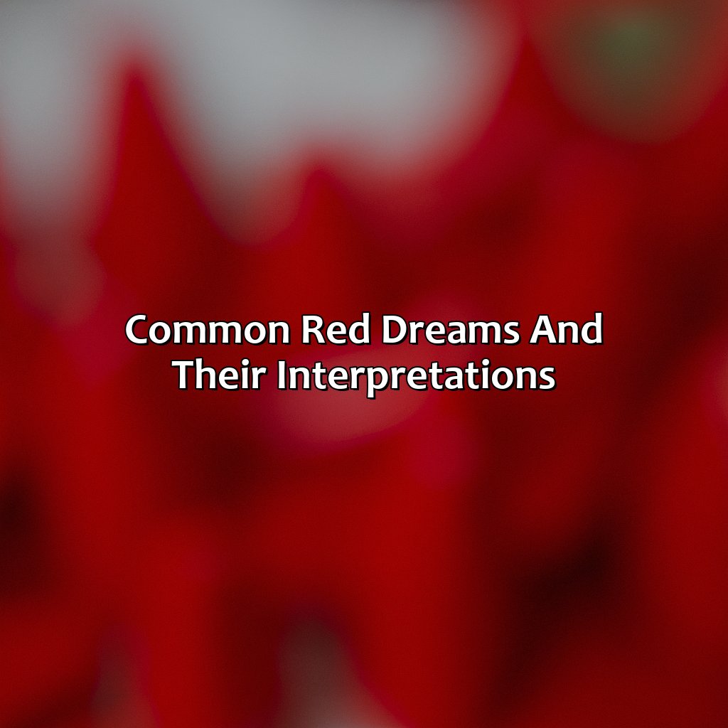 Common Red Dreams And Their Interpretations  - What Does The Color Red Mean In A Dream, 